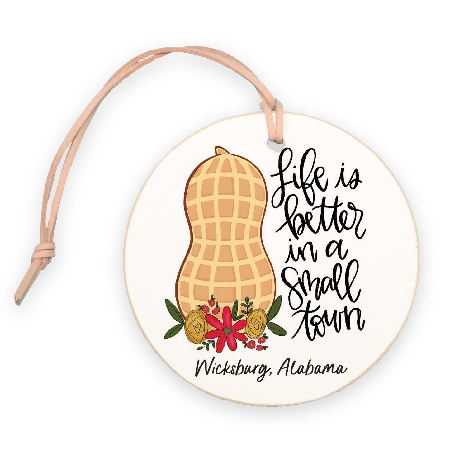 4" Round Ornament-Life Is Better Peanut Wicksburg Alabama -0