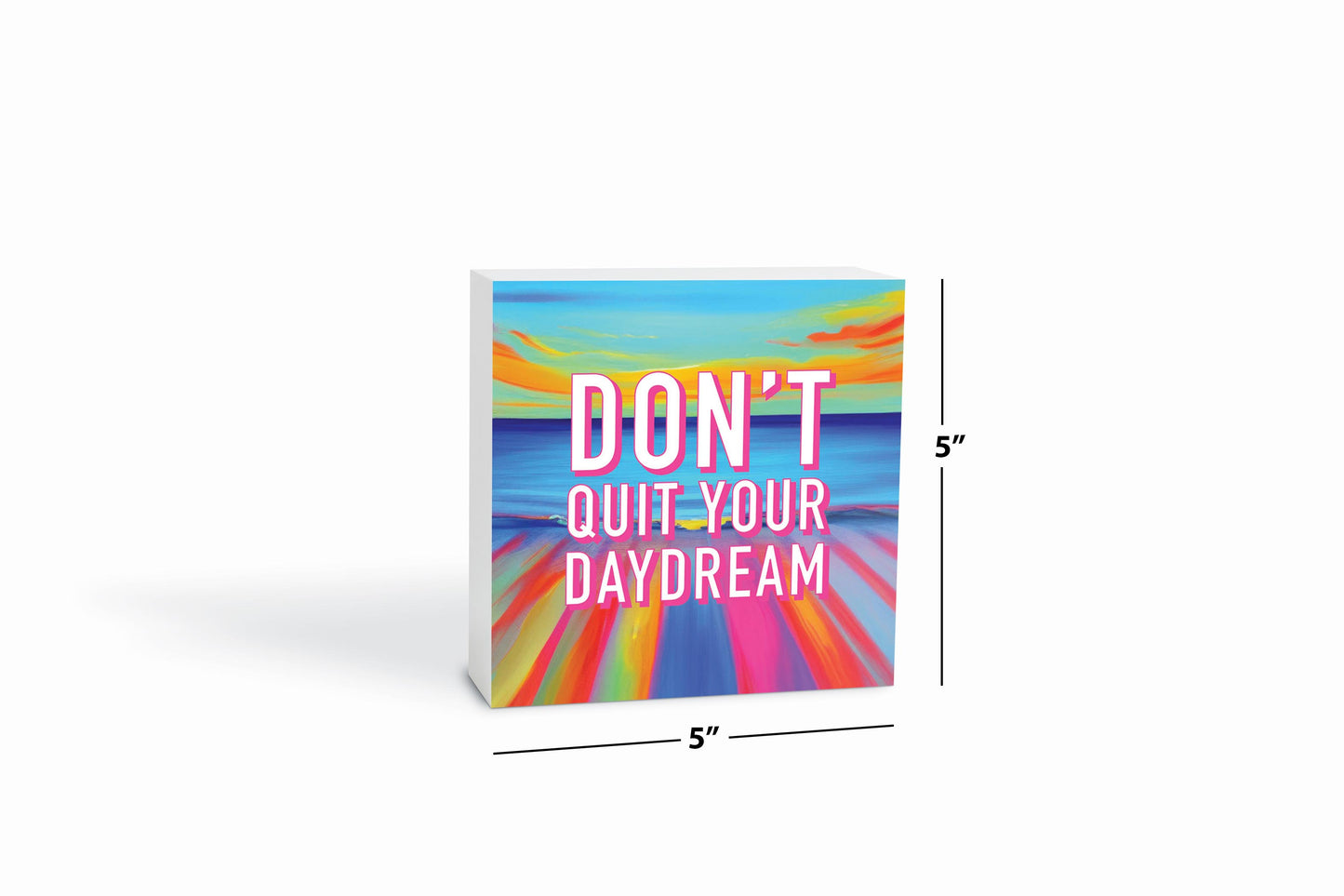 Dont Quit Your Daydream | Wood Block | Eaches | Min 4