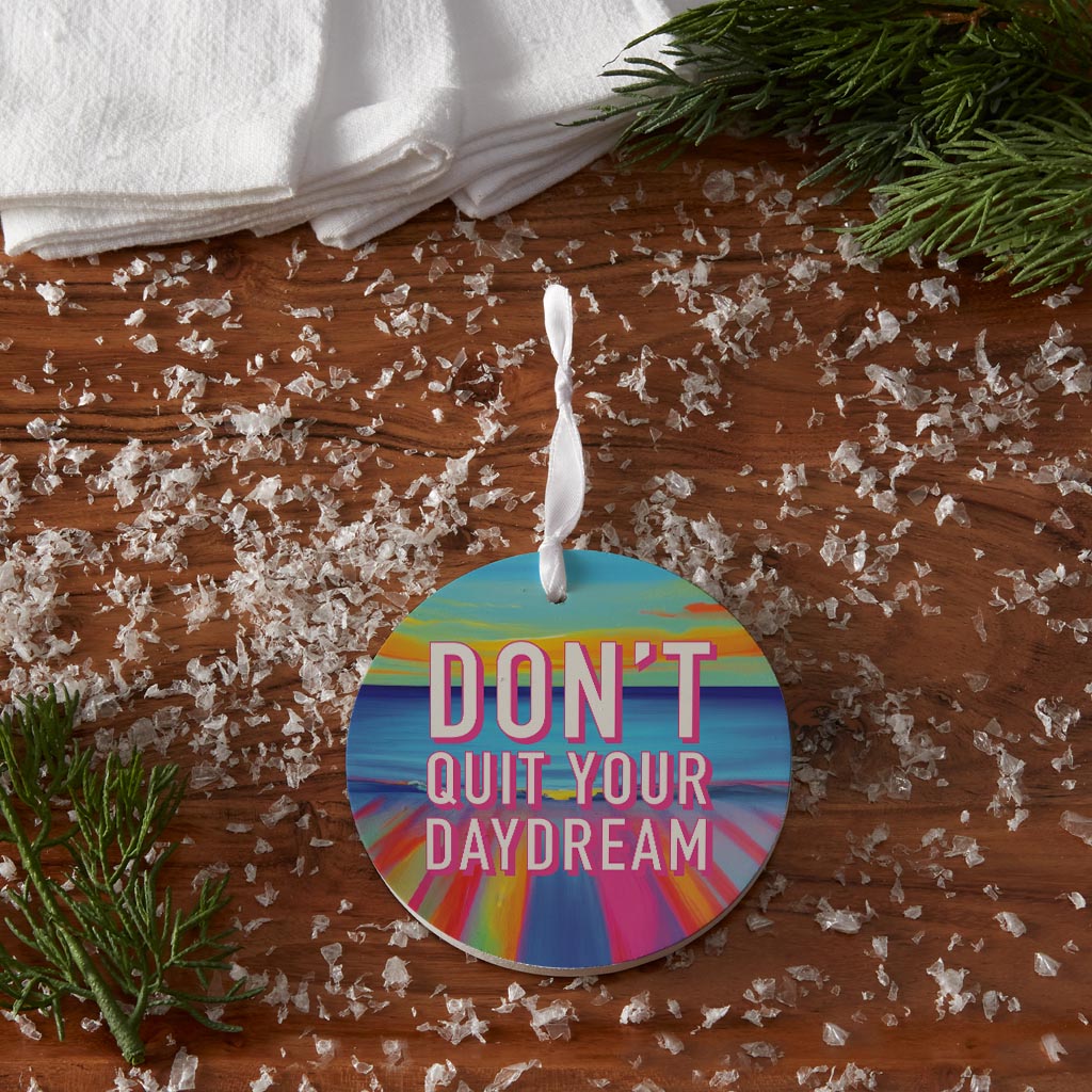 Dont Quit Your Daydream | Wood Ornament | Eaches | Min 6