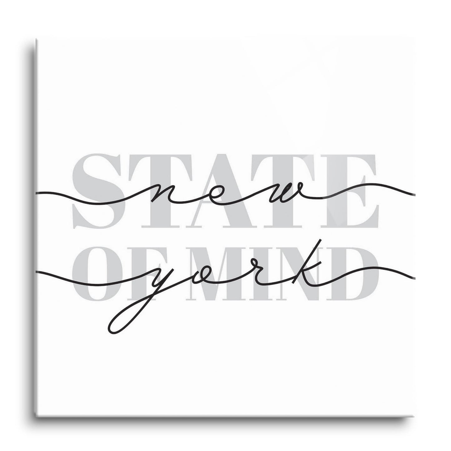 Minimalistic B&W New York Quip Ny State Of Mind | Hi-Def Glass Art | Eaches | Min 1