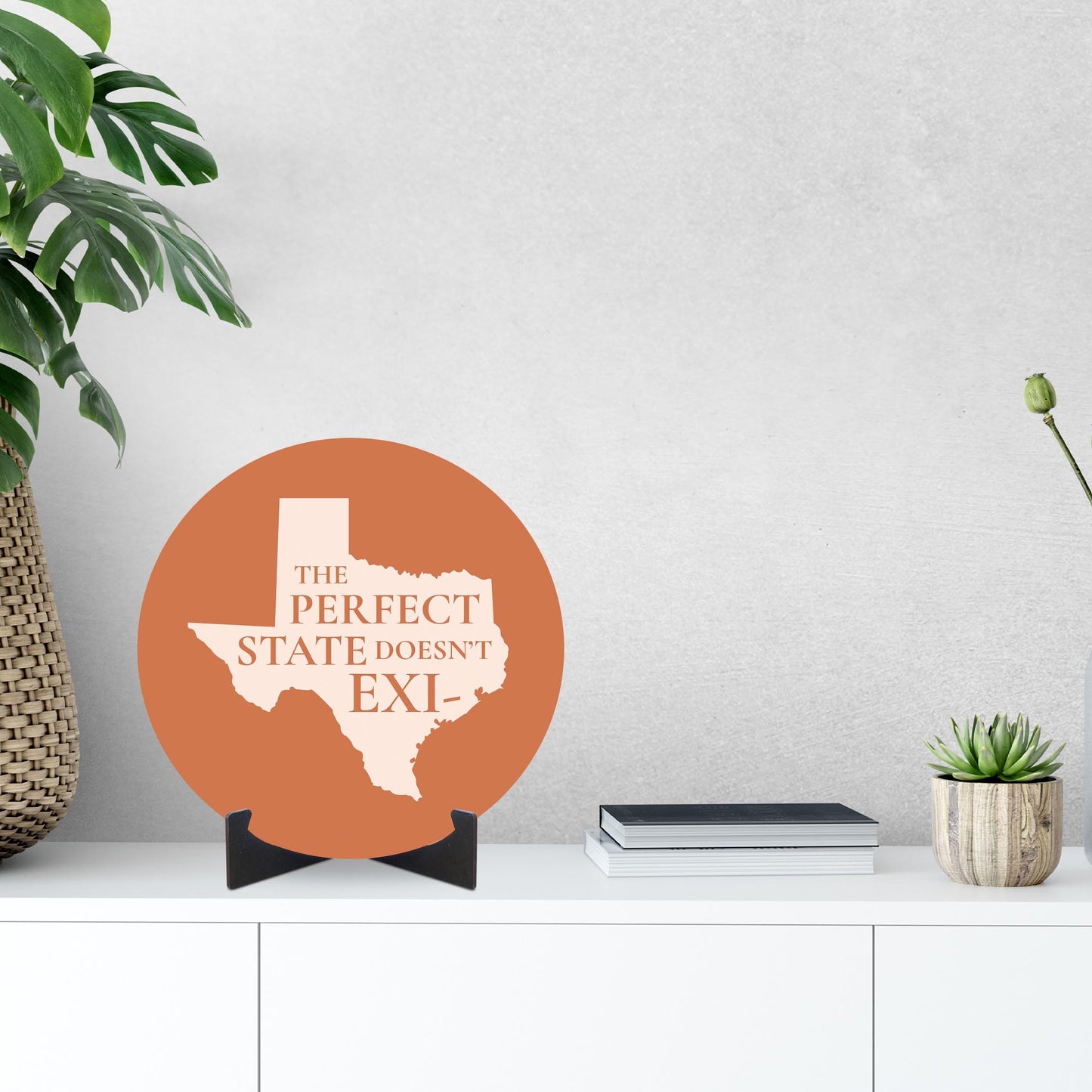 Modern Minimalist Texas The Perfect State Doesnt Exi | Wood Sign | Eaches | Min 1