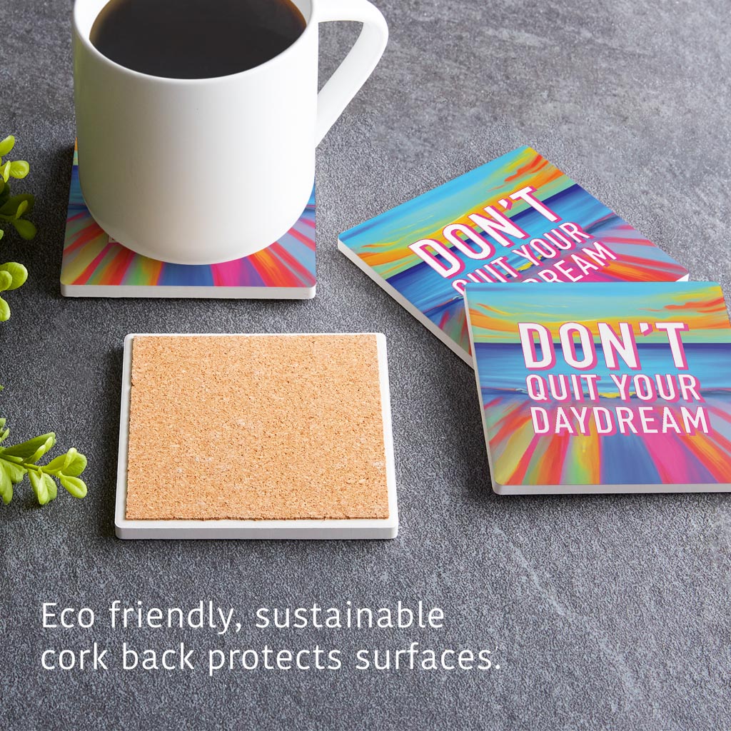 Dont Quit Your Daydream | Absorbent Coasters | Set of 4 | Min 2