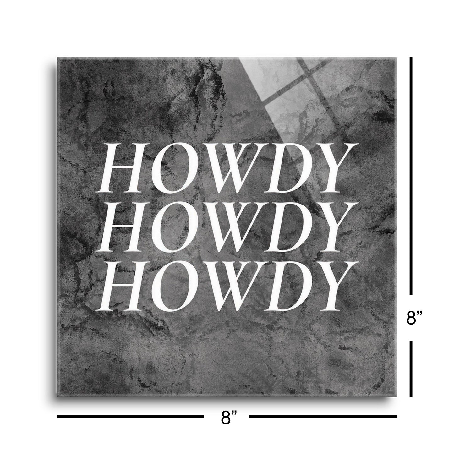 Minimalistic B&W Texas Textured Howdy| Hi-Def Glass Art | Eaches | Min 2