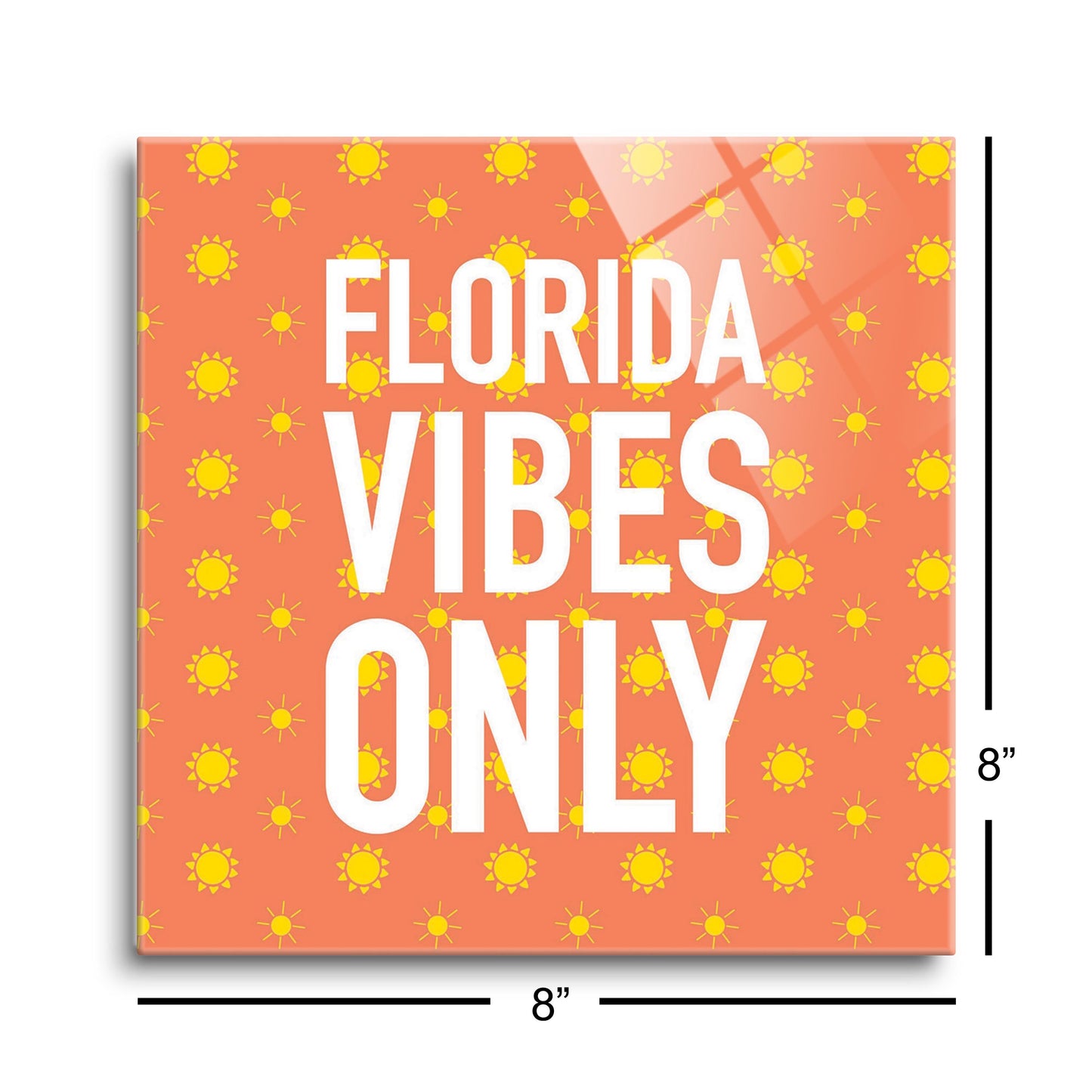 Florida Vibes Only | Hi-Def Glass Art | Eaches | Min 2