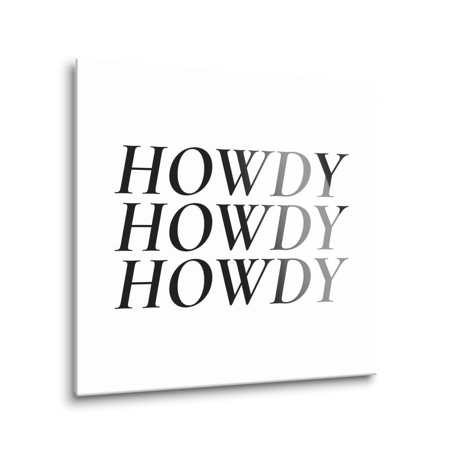 Minimalistic B&W Texas Howdy | Hi-Def Glass Art | Eaches | Min 2