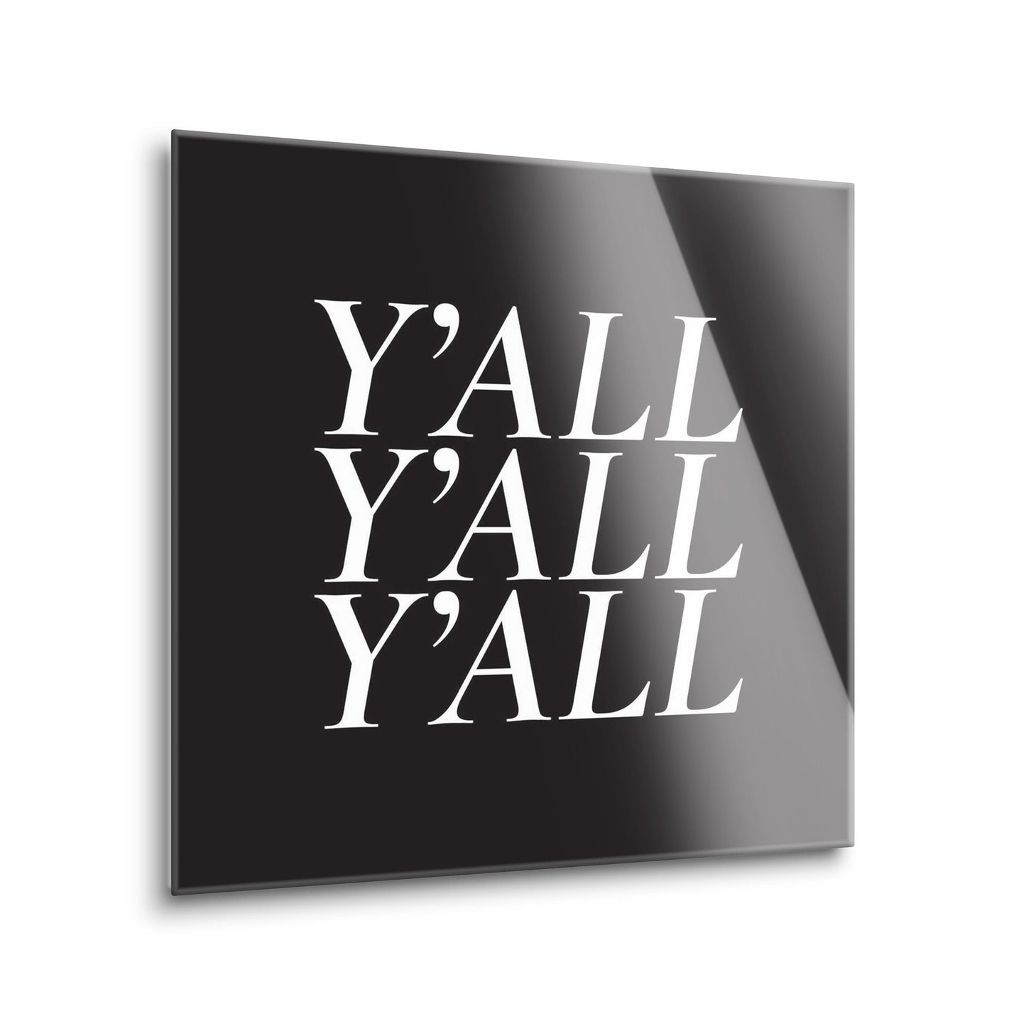 Minimalistic B&W Texas Yall | Hi-Def Glass Art | Eaches | Min 2