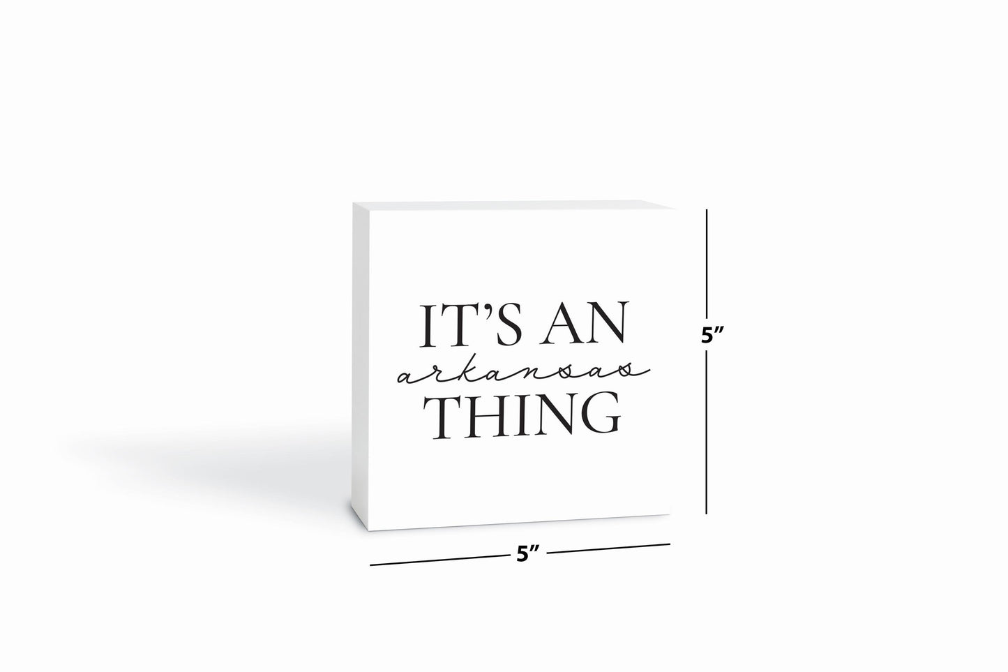 Minimalist B&W Arkansas Thing Quote | Wood Block | Eaches | Min 4