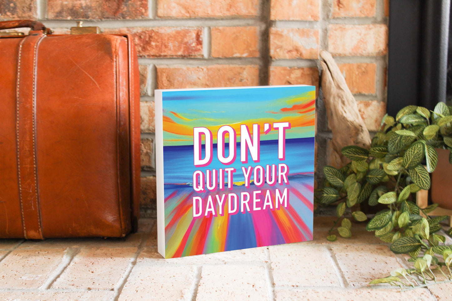 Dont Quit Your Daydream | Wood Block | Eaches | Min 2