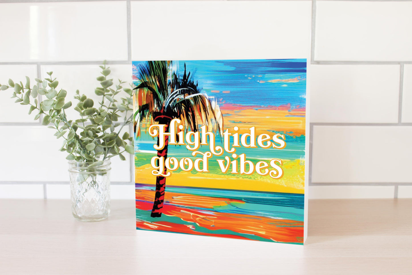 High Tides Good Vibes | Wood Block | Eaches | Min 2