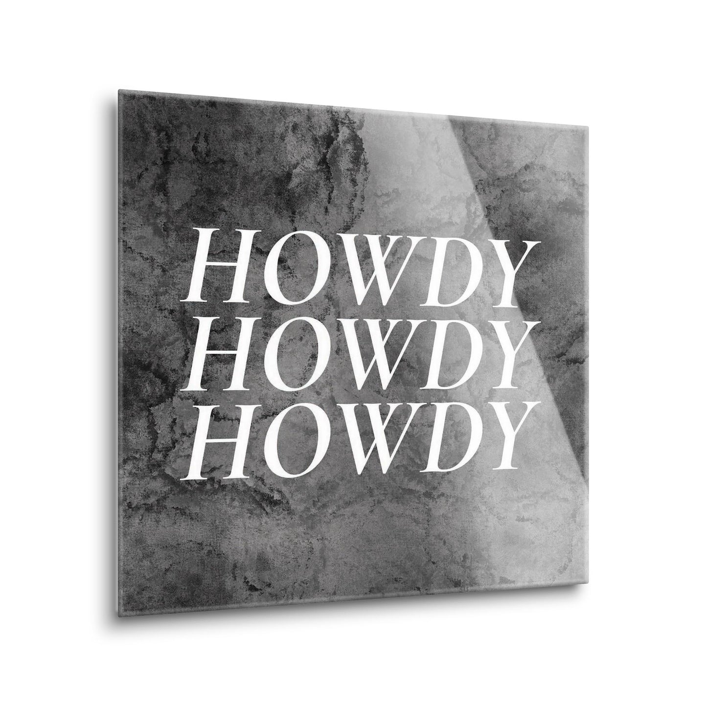 Minimalistic B&W Texas Textured Howdy | Hi-Def Glass Art | Eaches | Min 1