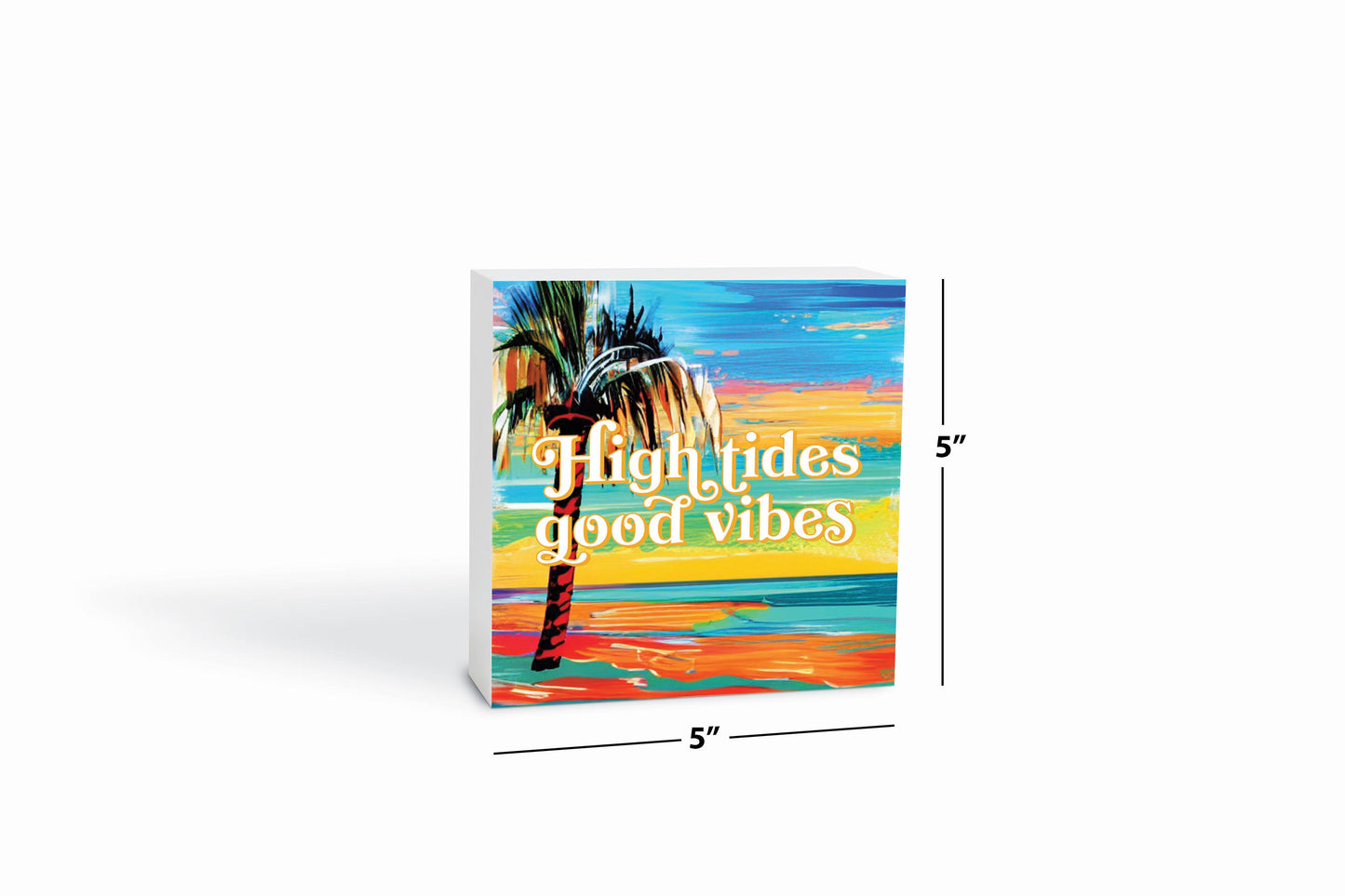 High Tides Good Vibes | Wood Block | Eaches | Min 4