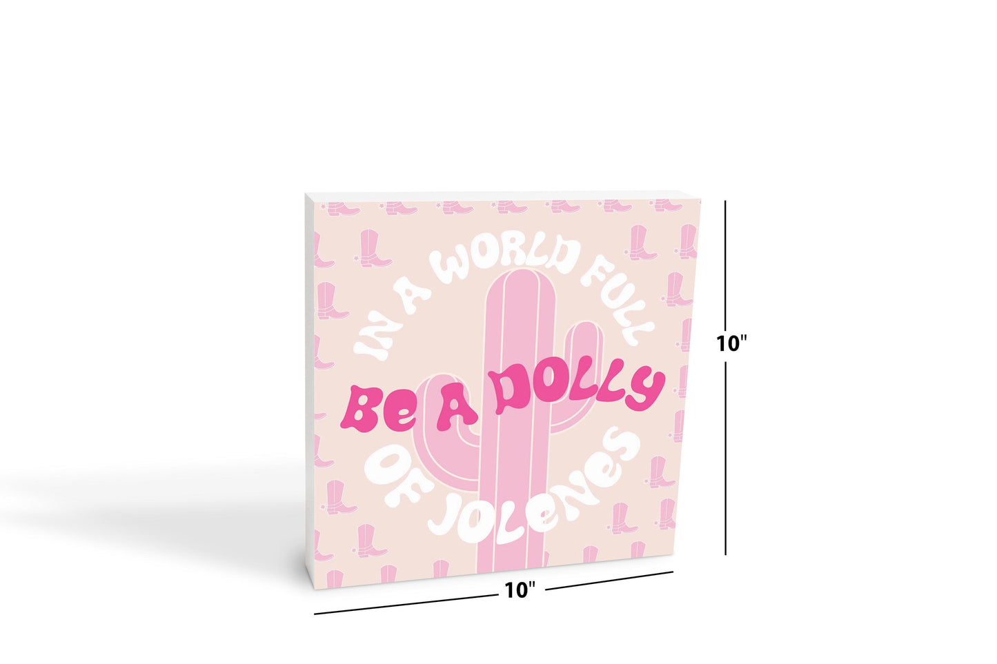 In A World Full Of Jollenes Be A Dolly | Wood Block | Eaches | Min 2