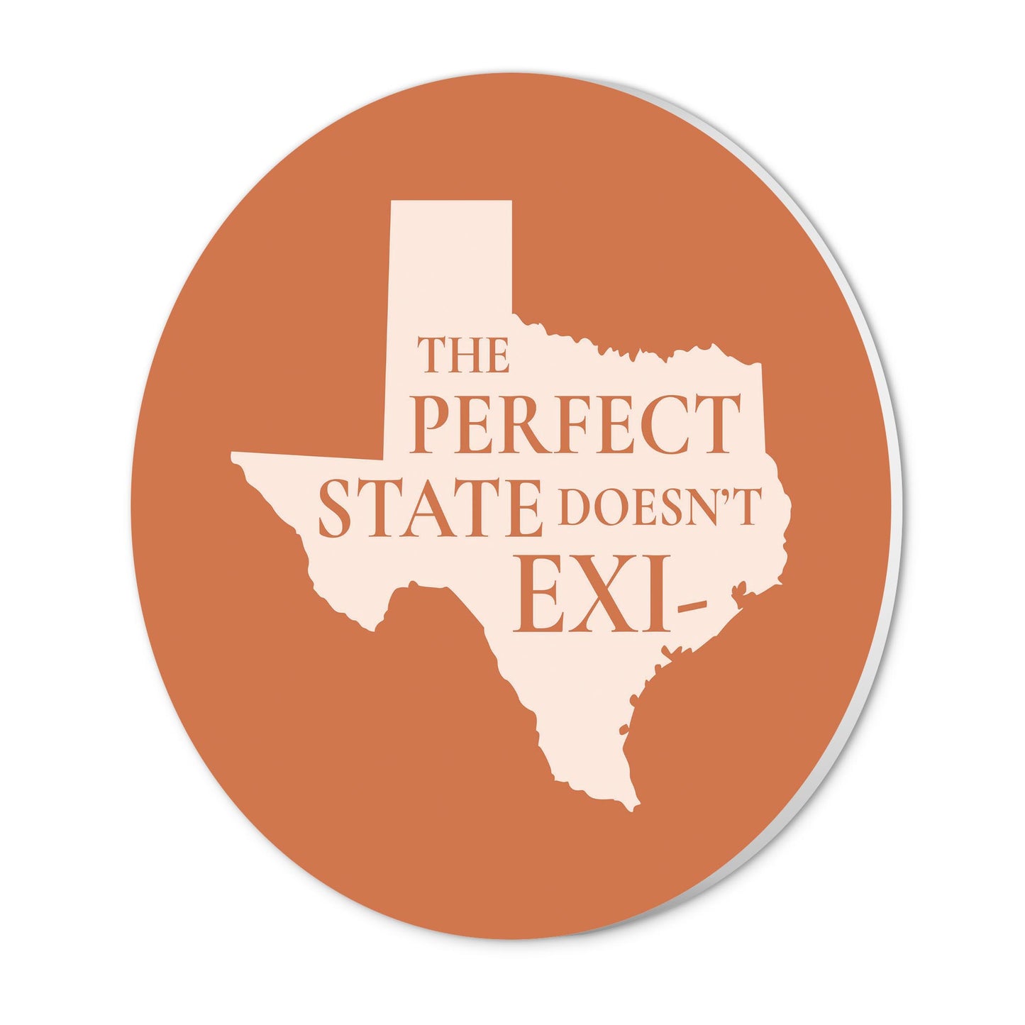 Modern Minimalist Texas The Perfect State Doesnt Exi | Wood Sign | Eaches | Min 1