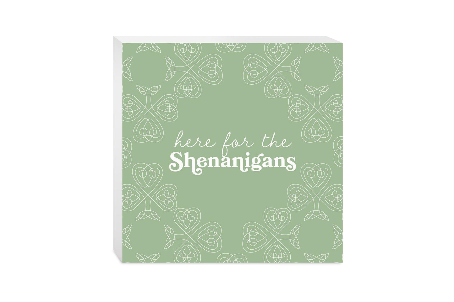 Sage Green Shamrock Here For The Shenanigans | Wood Block | Eaches | Min 2