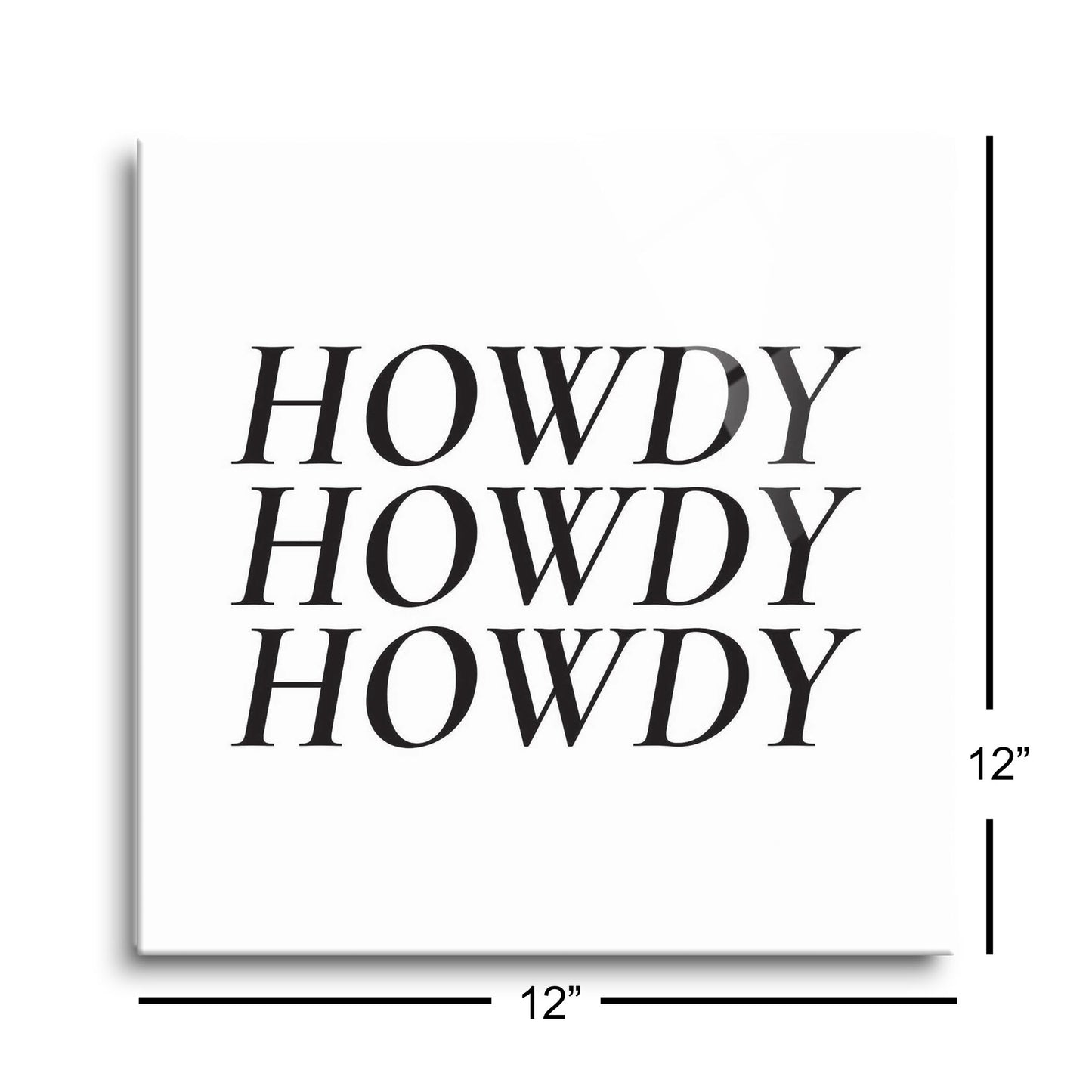 Minimalistic B&W Texas Howdy | Hi-Def Glass Art | Eaches | Min 1