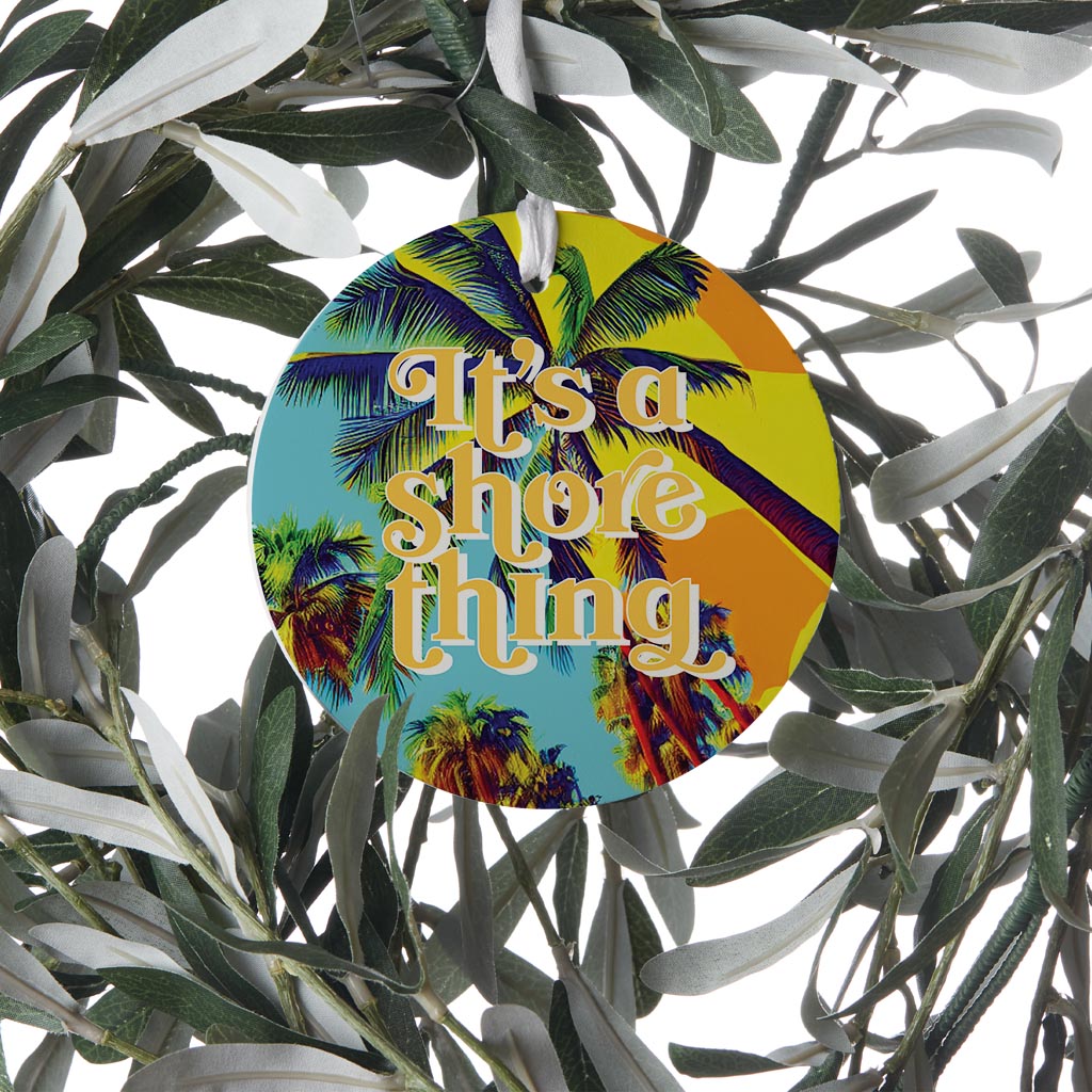Its A Shore Thing| Wood Ornament | Eaches | Min 6