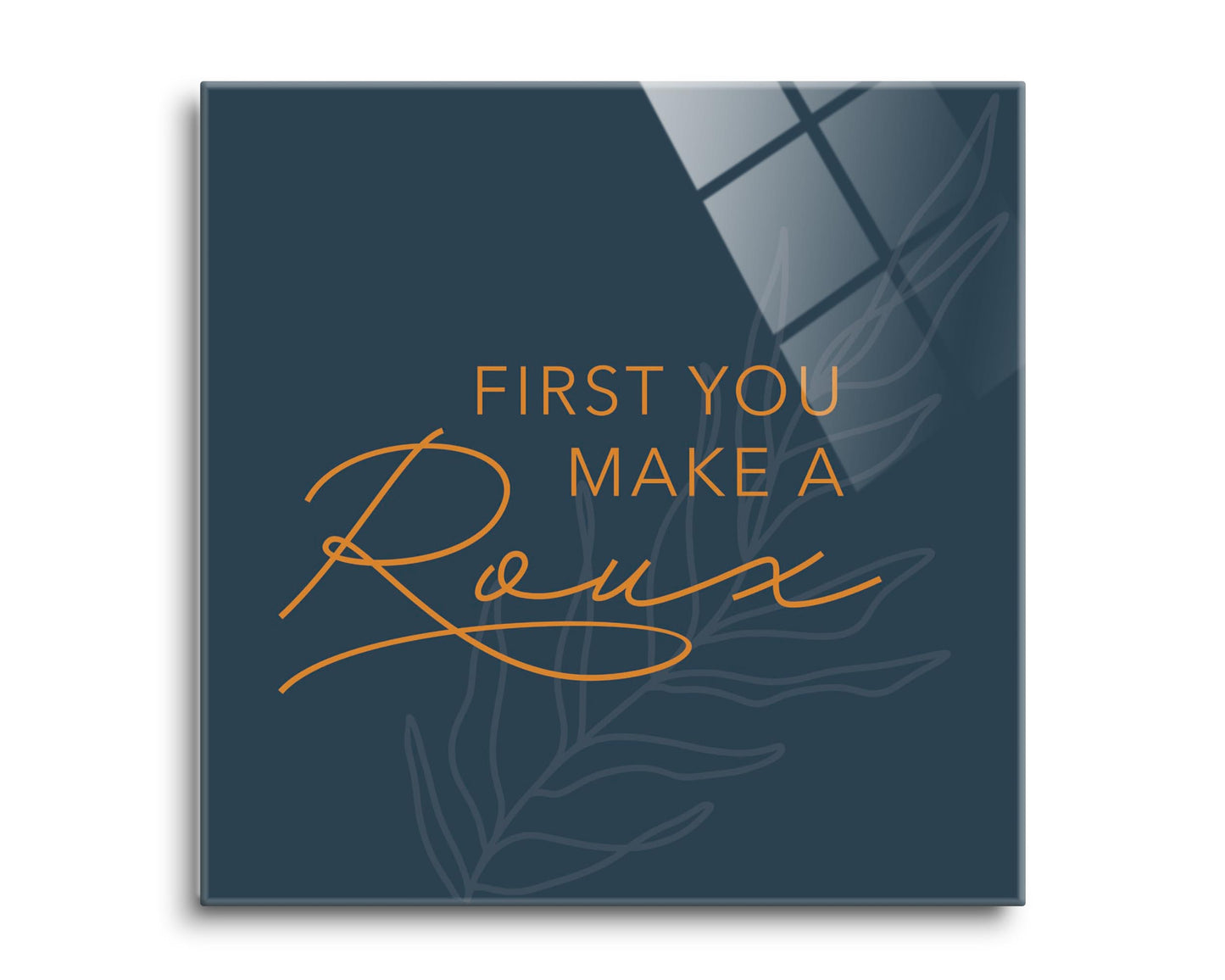 Modern Minimalist Louisiana Roux Saying | Hi-Def Glass Art | Eaches | Min 2