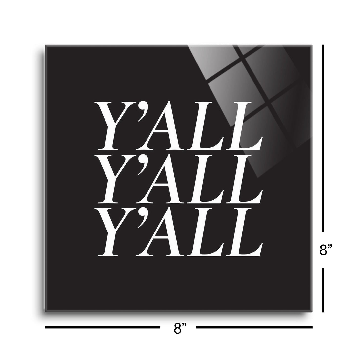 Minimalistic B&W Texas Yall | Hi-Def Glass Art | Eaches | Min 2