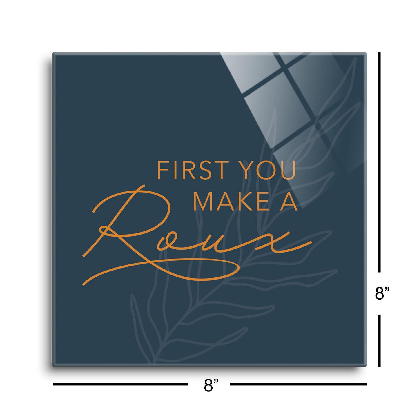 Modern Minimalist Louisiana Roux Saying | Hi-Def Glass Art | Eaches | Min 2