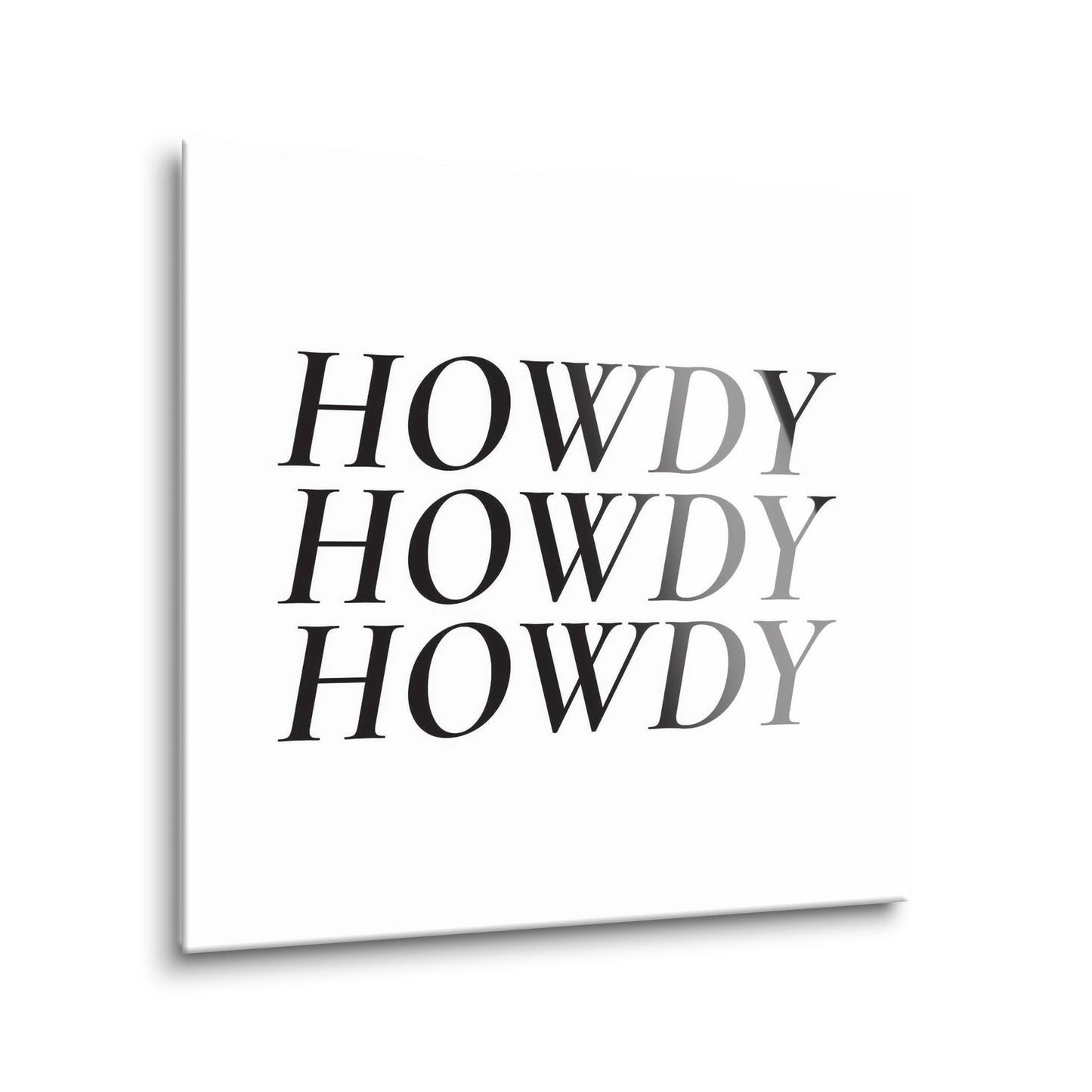 Minimalistic B&W Texas Howdy | Hi-Def Glass Art | Eaches | Min 1