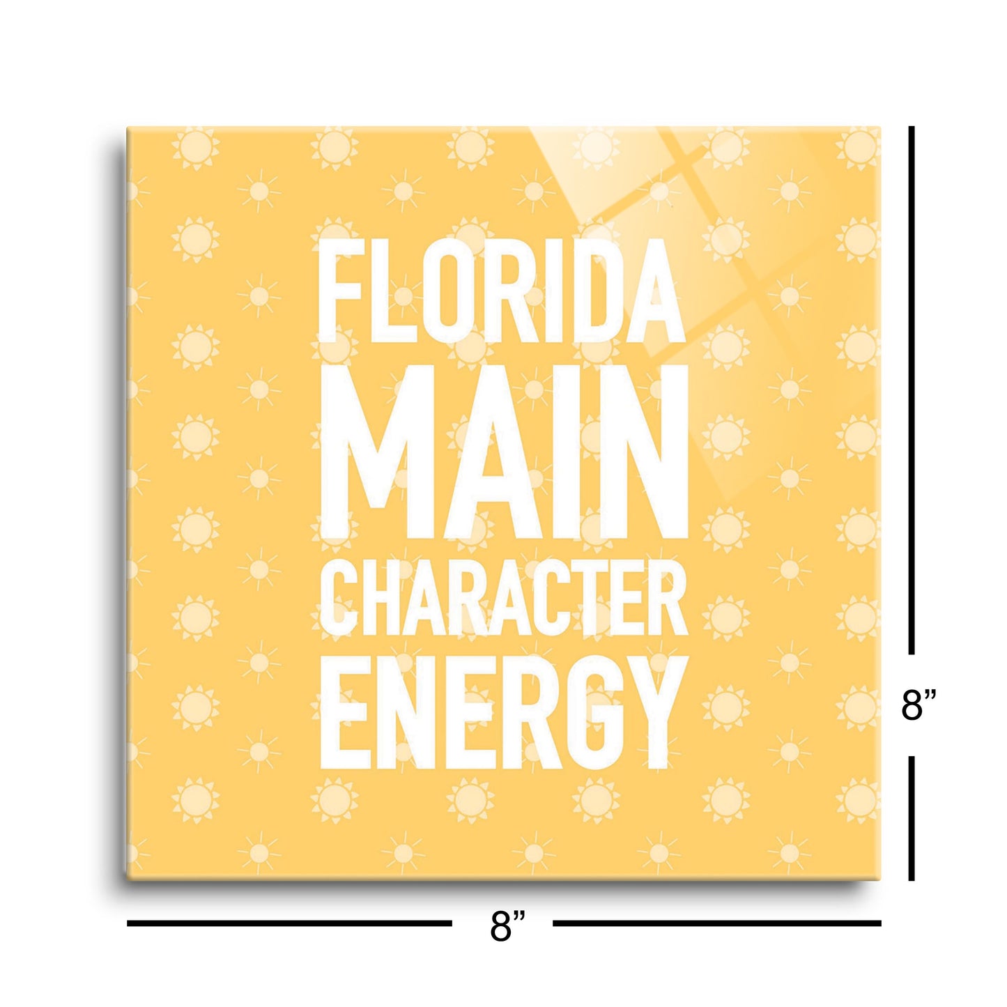 Florida Main Character Energy | Hi-Def Glass Art | Eaches | Min 2