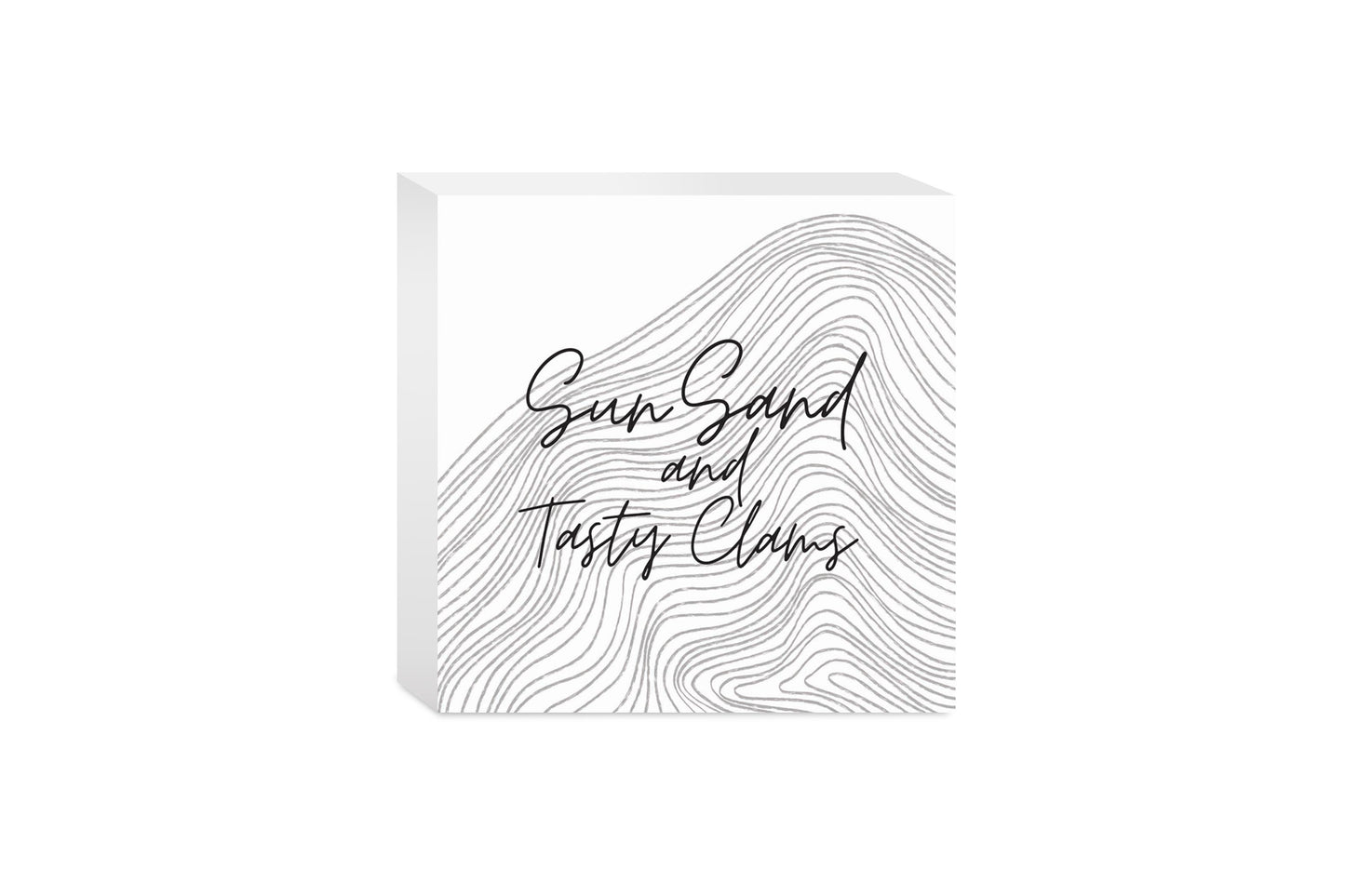 Minimalistic B&W Cape Cod Sun Sand Tasty Clams | Wood Block | Eaches | Min 4