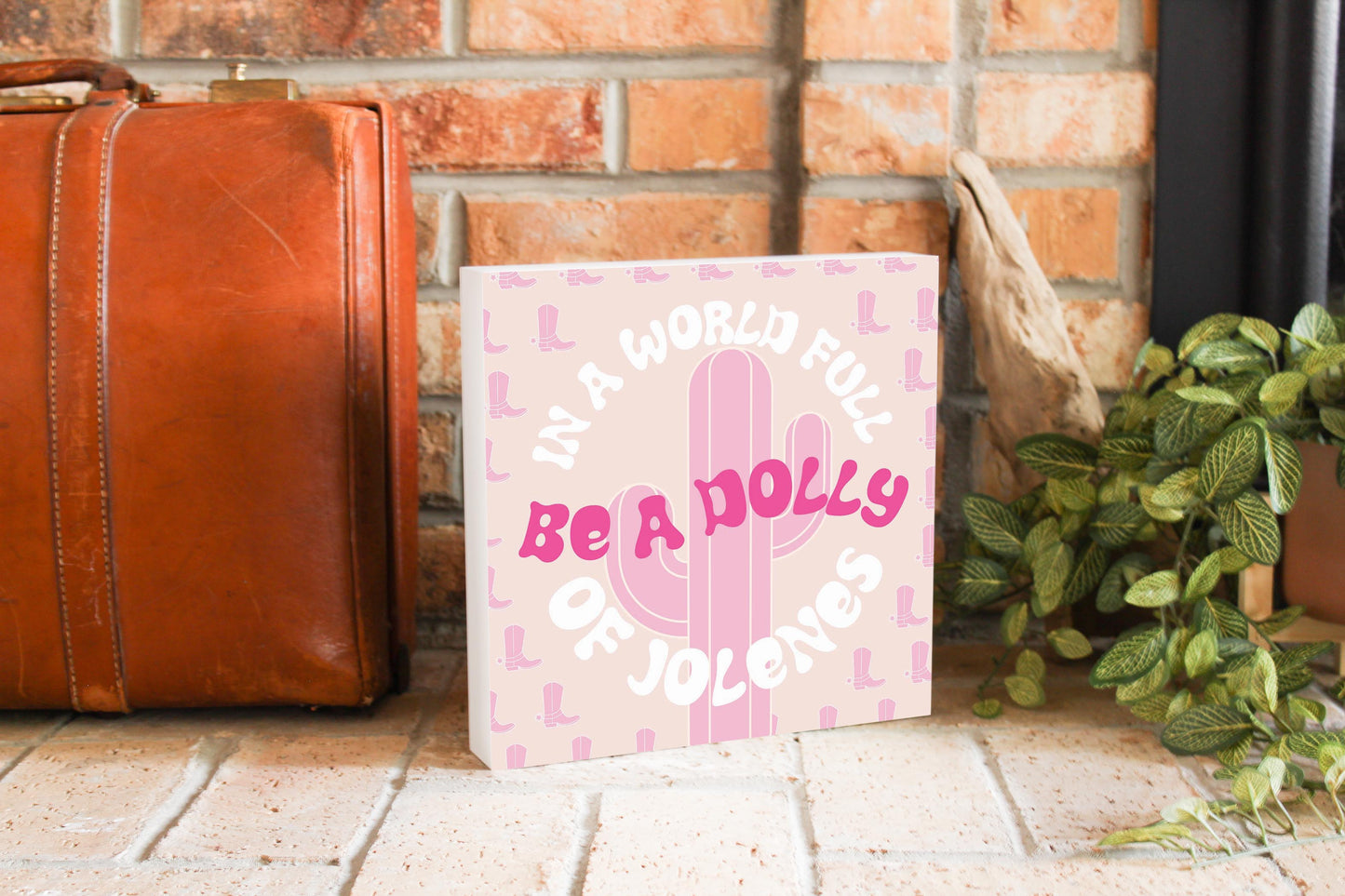 In A World Full Of Jollenes Be A Dolly | Wood Block | Eaches | Min 2