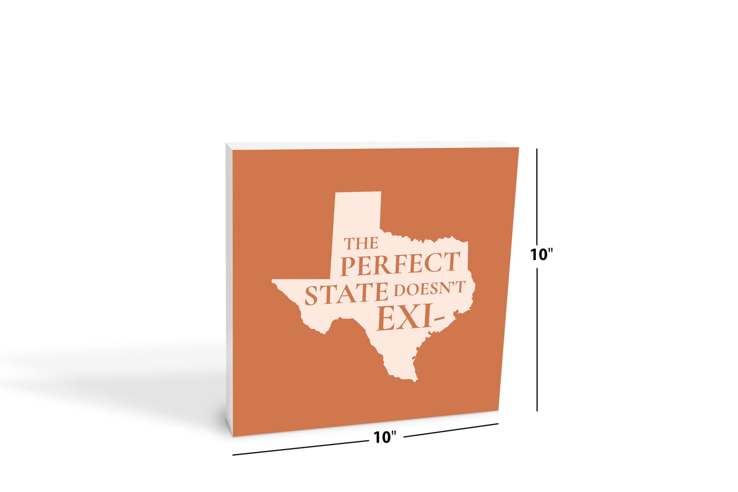 Modern Minimalist Texas The Perfect State Doesnt Exi | Wood Block | Eaches | Min 2