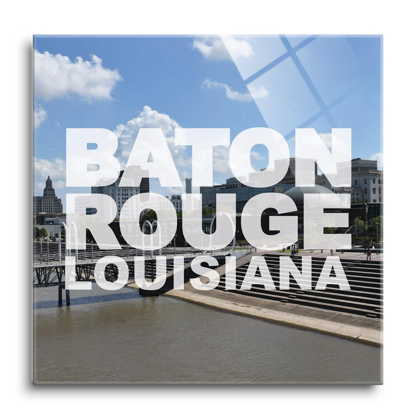 Baton Rouge Louisiana Photo | Hi-Def Glass Art | Eaches | Min 1