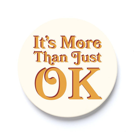 Car Coaster-It's More Than Just OK
