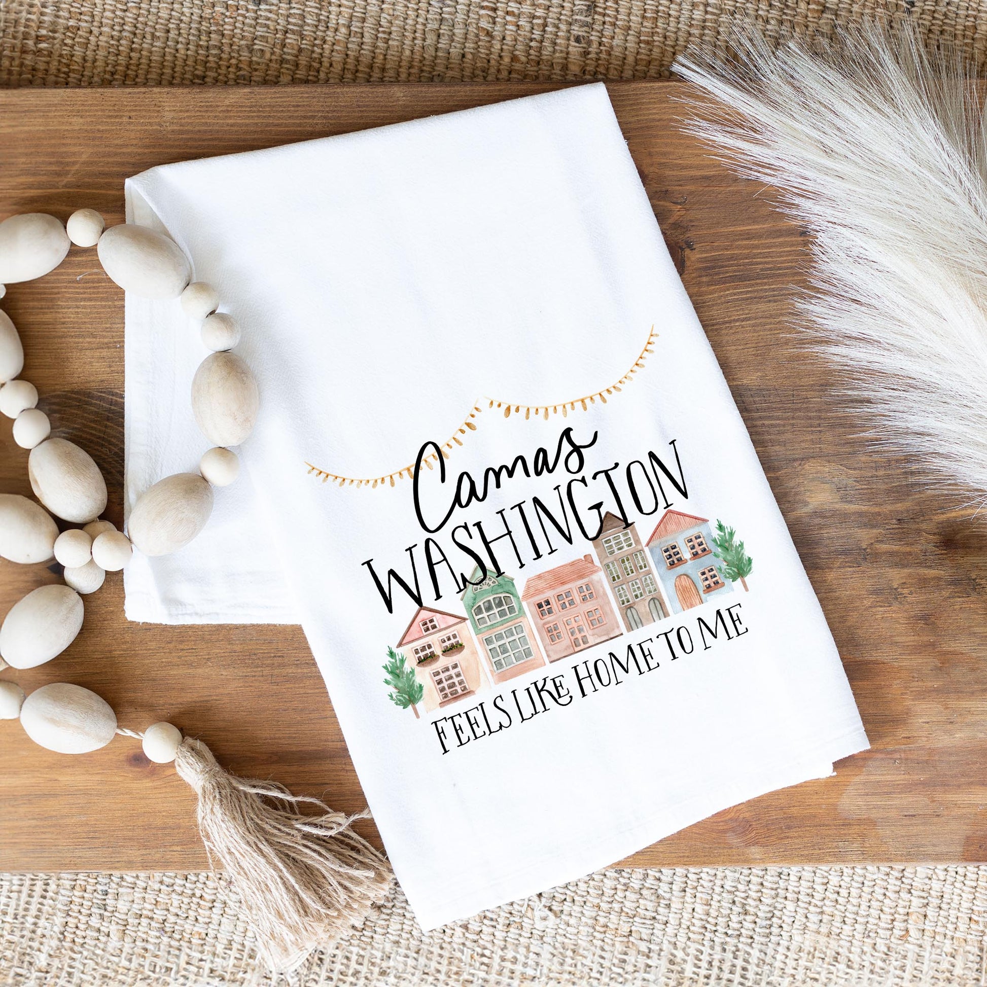 Cotton Tea Towel White-Feels Like Home To Me Camas Washington -1