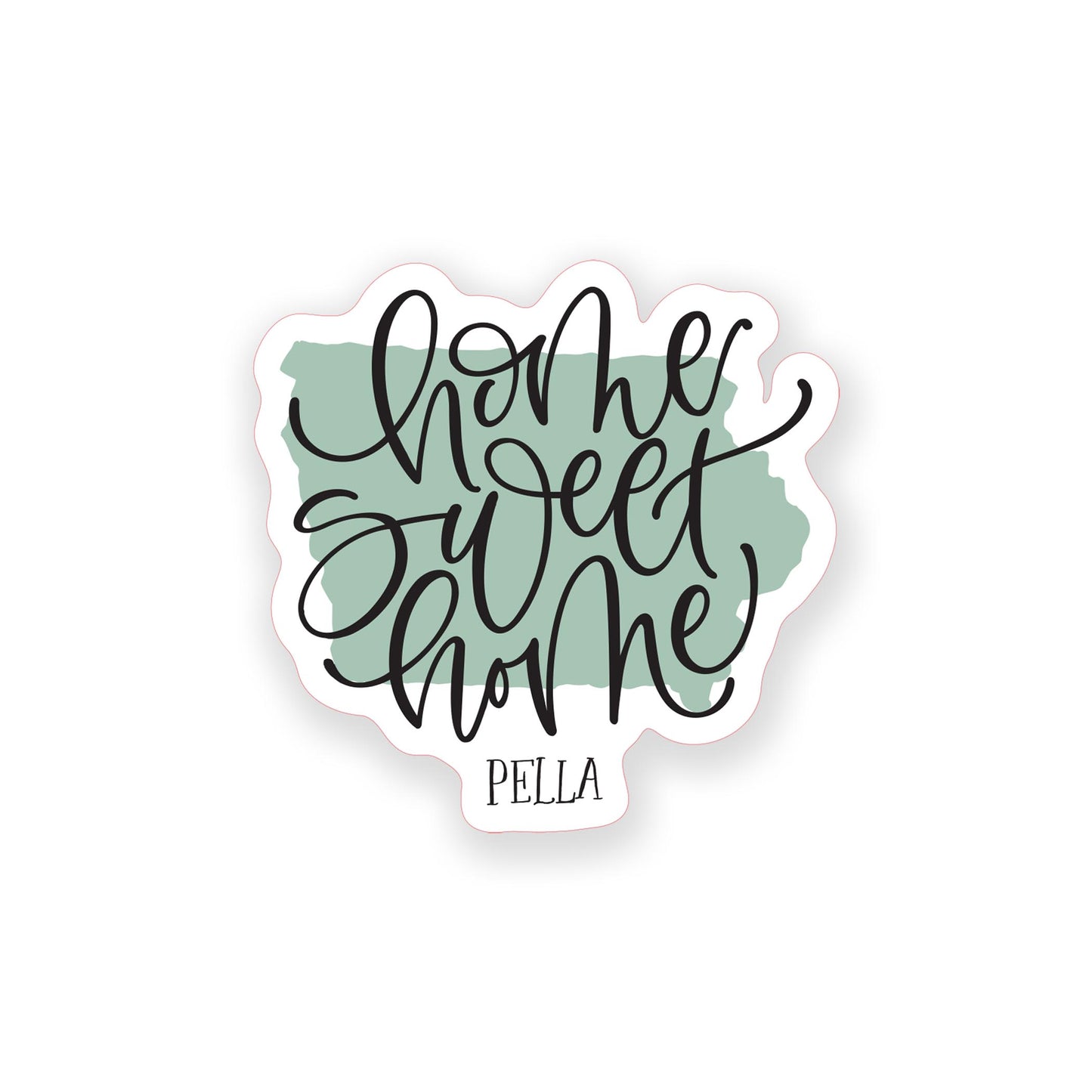 Vinyl Sticker-Home Sweet Home Pella Iowa -0