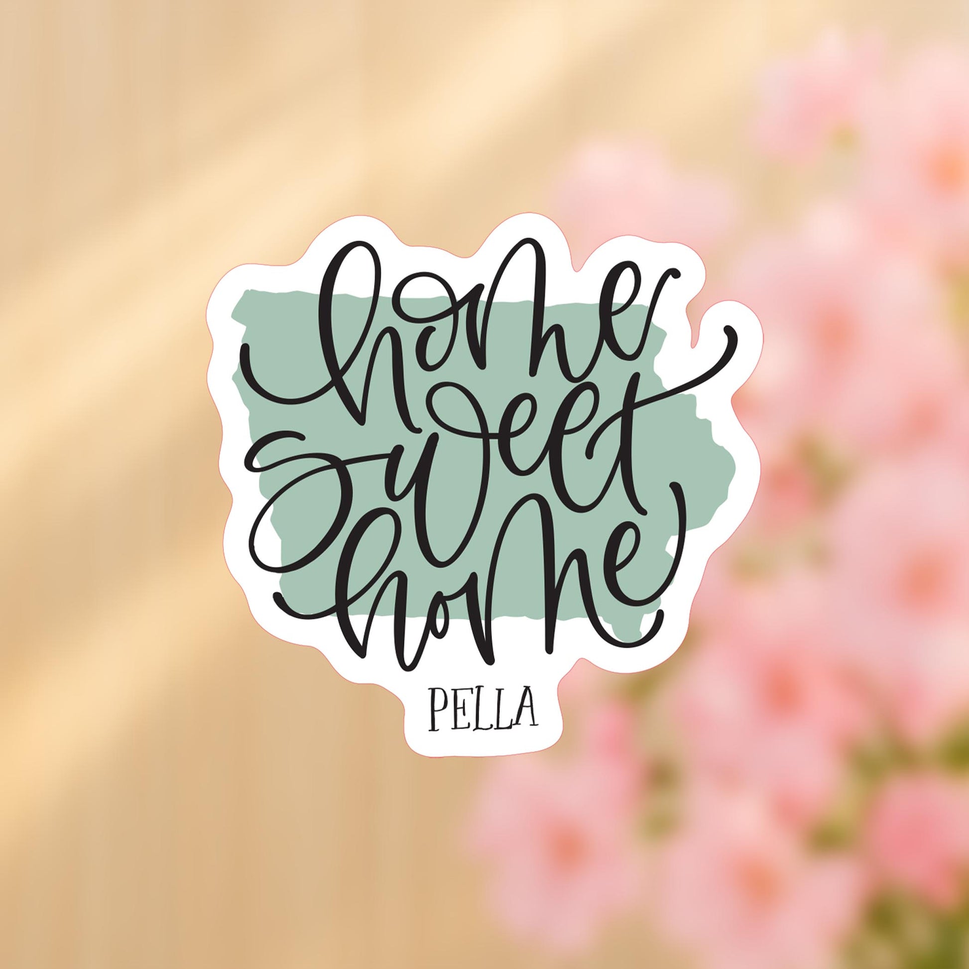 Vinyl Sticker-Home Sweet Home Pella Iowa -4