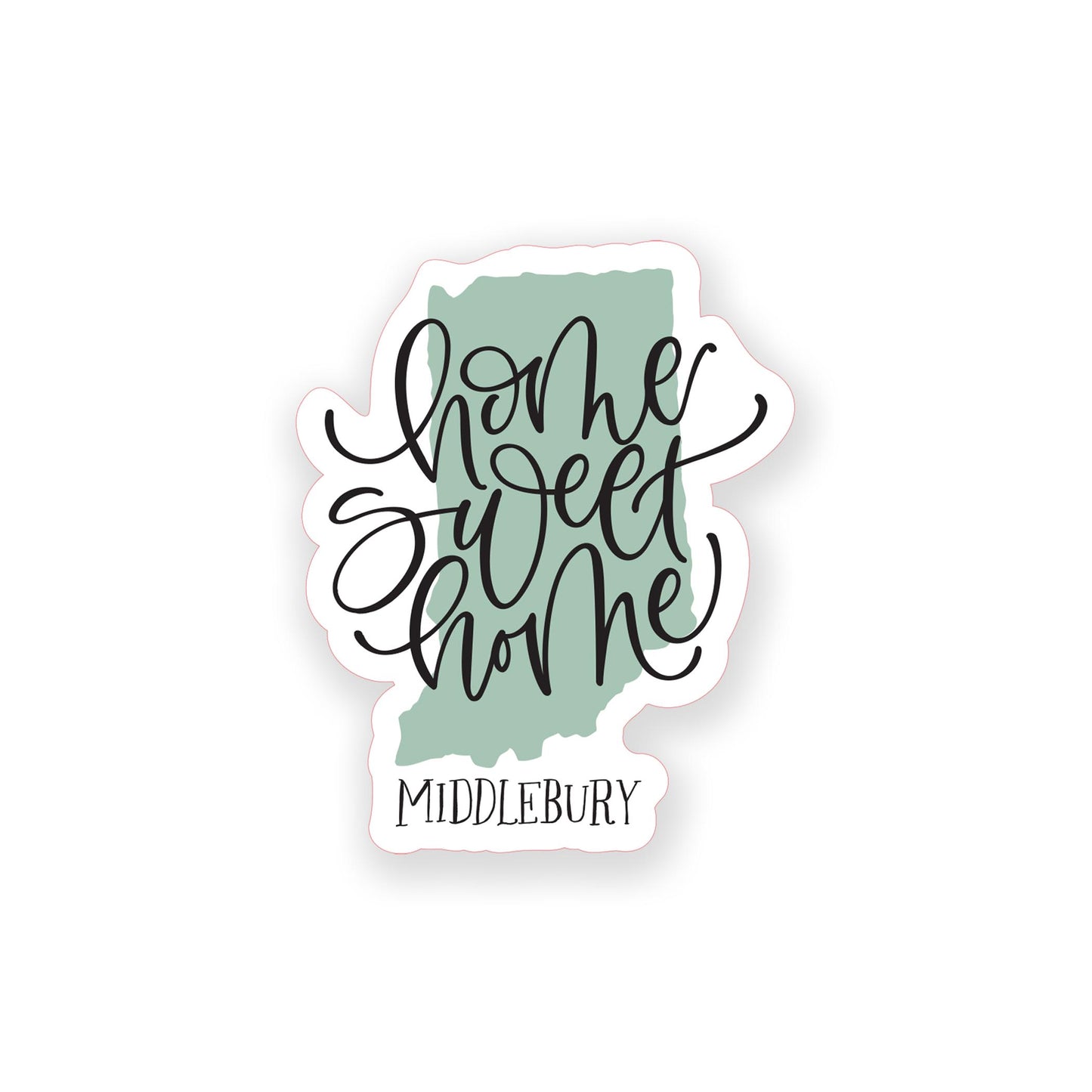 Vinyl Sticker-Home Sweet Home Middlebury Indiana -0