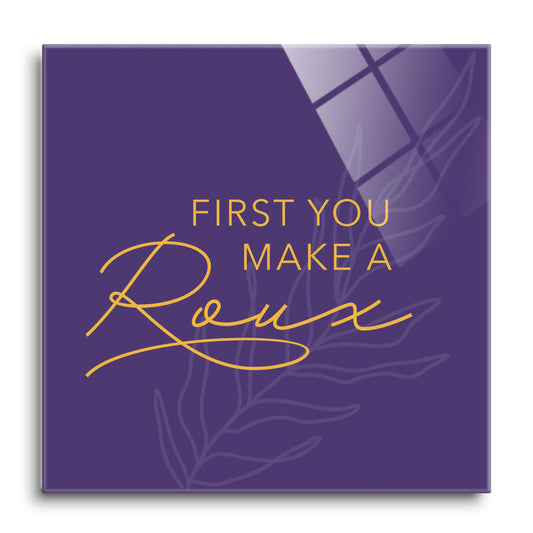 Purple Gold Louisiana First You Make A Roux | Hi-Def Glass Art | Eaches | Min 1