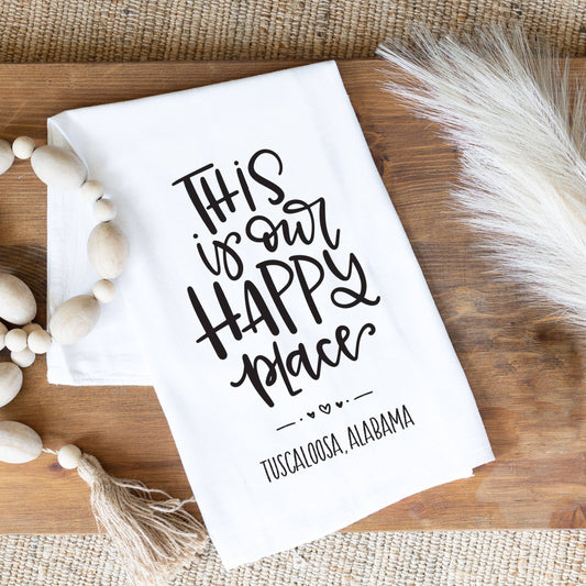 Kitchen Towel, Custom City/State, Tea Towel, Our Happy Place