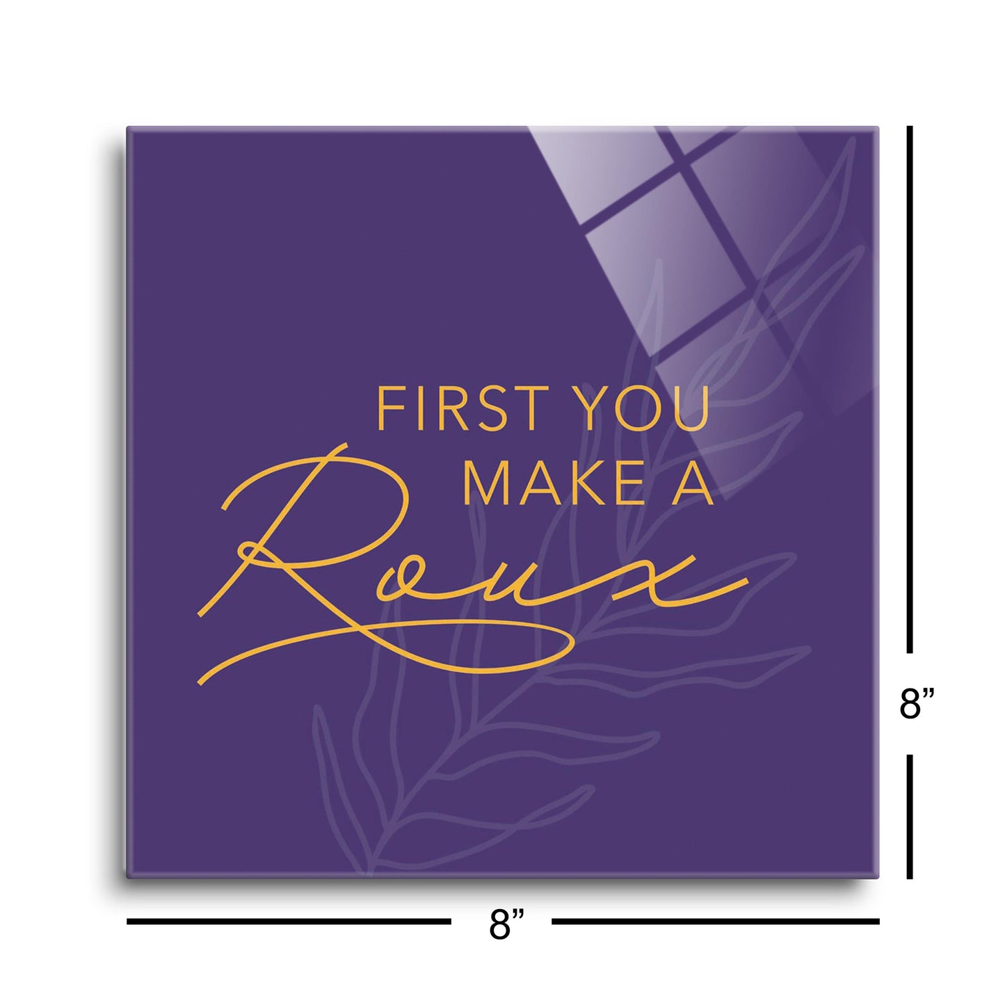 Purple Gold Louisiana First You Make A Roux | Hi-Def Glass Art | Eaches | Min 2