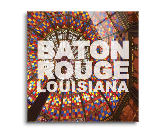 Baton Rouge Louisiana Photo | Hi-Def Glass Art | Eaches | Min 2