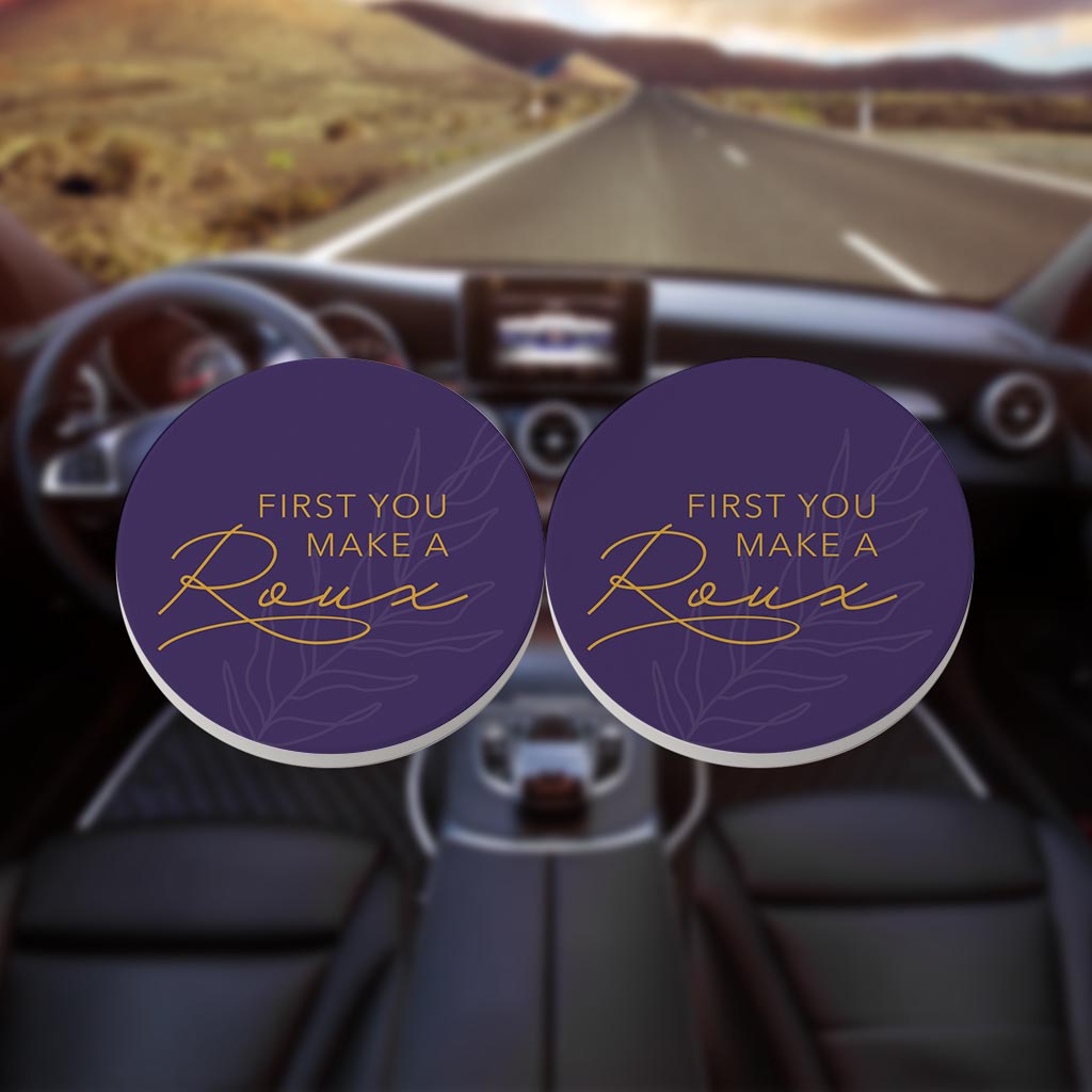 Purple Gold Louisiana First You Make A Roux | Absorbent Car Coasters | Set of 2 | Min 4