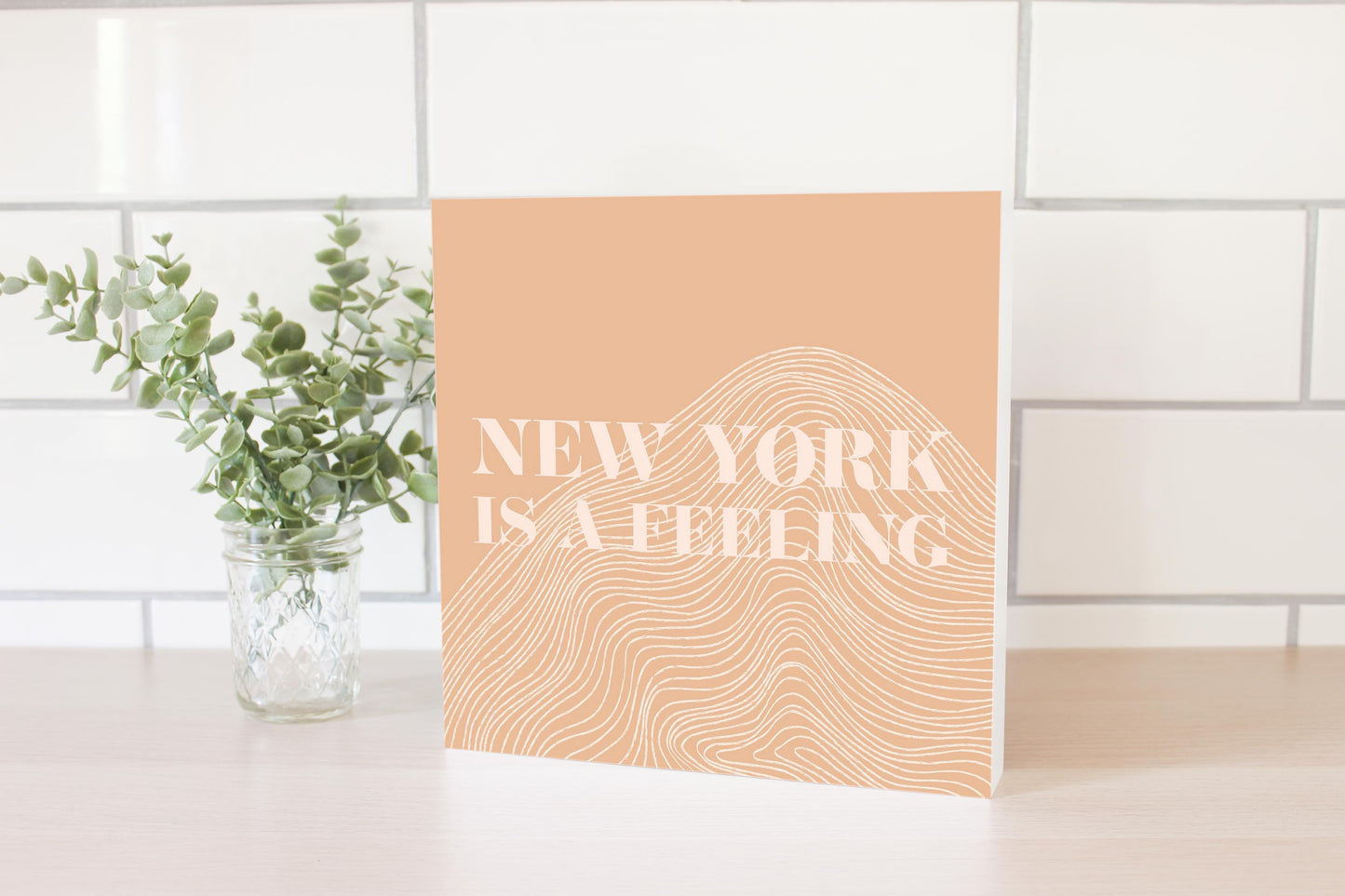 Modern Minimalist New York Is A Feeling | Wood Block | Eaches | Min 2
