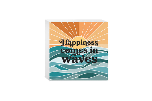 Happiness Comes In Waves | Wood Block | Eaches | Min 4