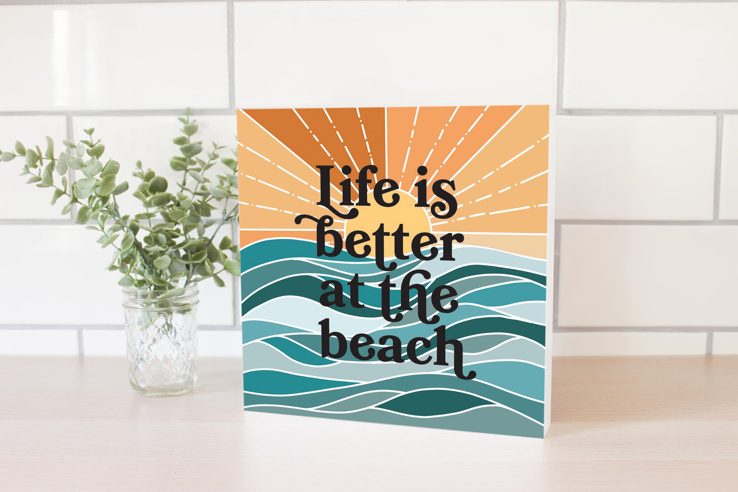 Life Is Better At The Beach | Wood Block | Eaches | Min 2