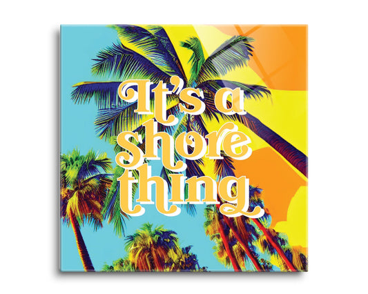 Its A Shore Thing | Hi-Def Glass Art | Eaches | Min 2