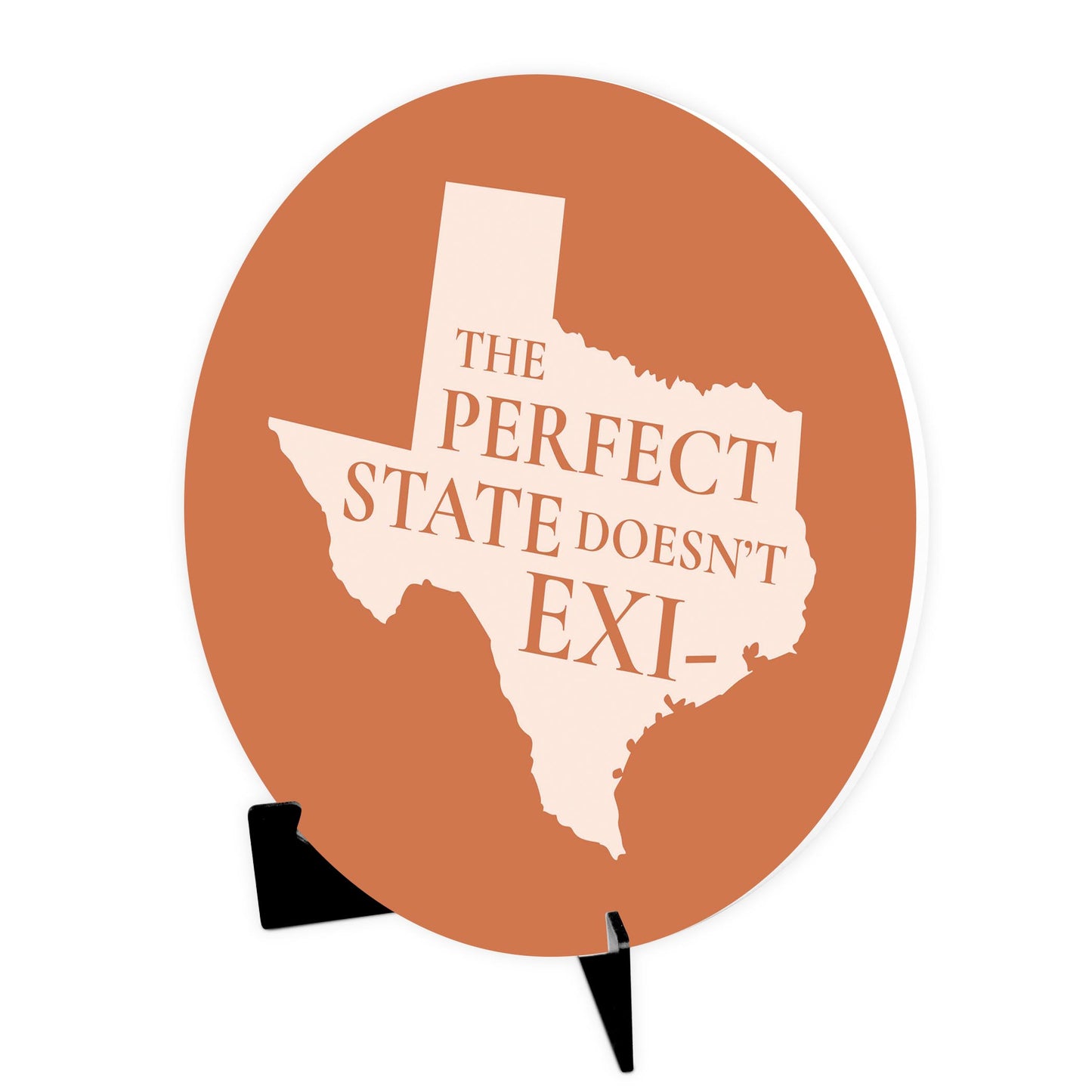 Modern Minimalist Texas The Perfect State Doesnt Exi | Wood Sign | Eaches | Min 1