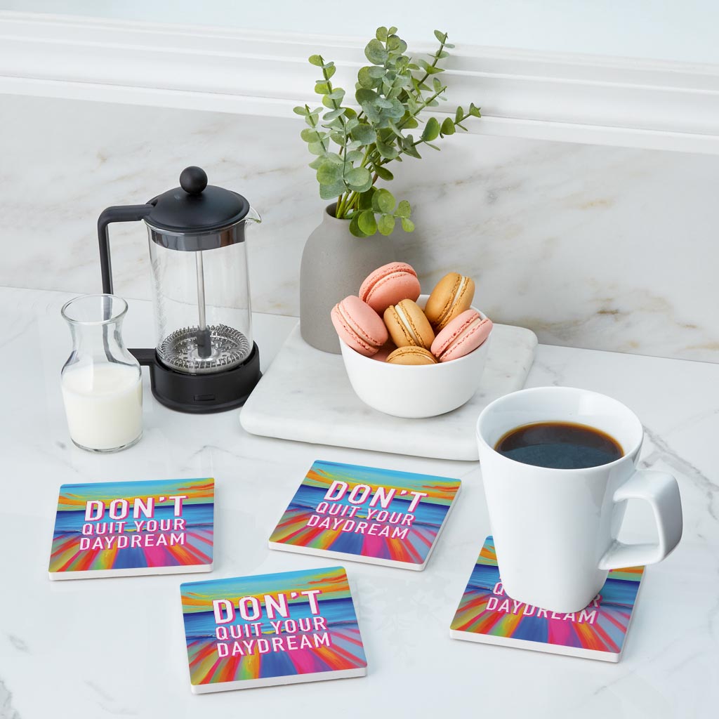Dont Quit Your Daydream | Absorbent Coasters | Set of 4 | Min 2