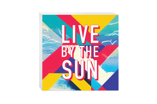 Live By The Sun | Wood Block | Eaches | Min 2