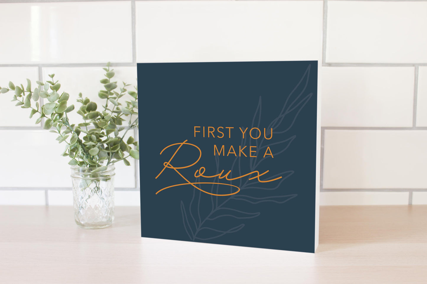 Modern Minimalist Louisiana Roux Saying | Wood Block | Eaches | Min 2