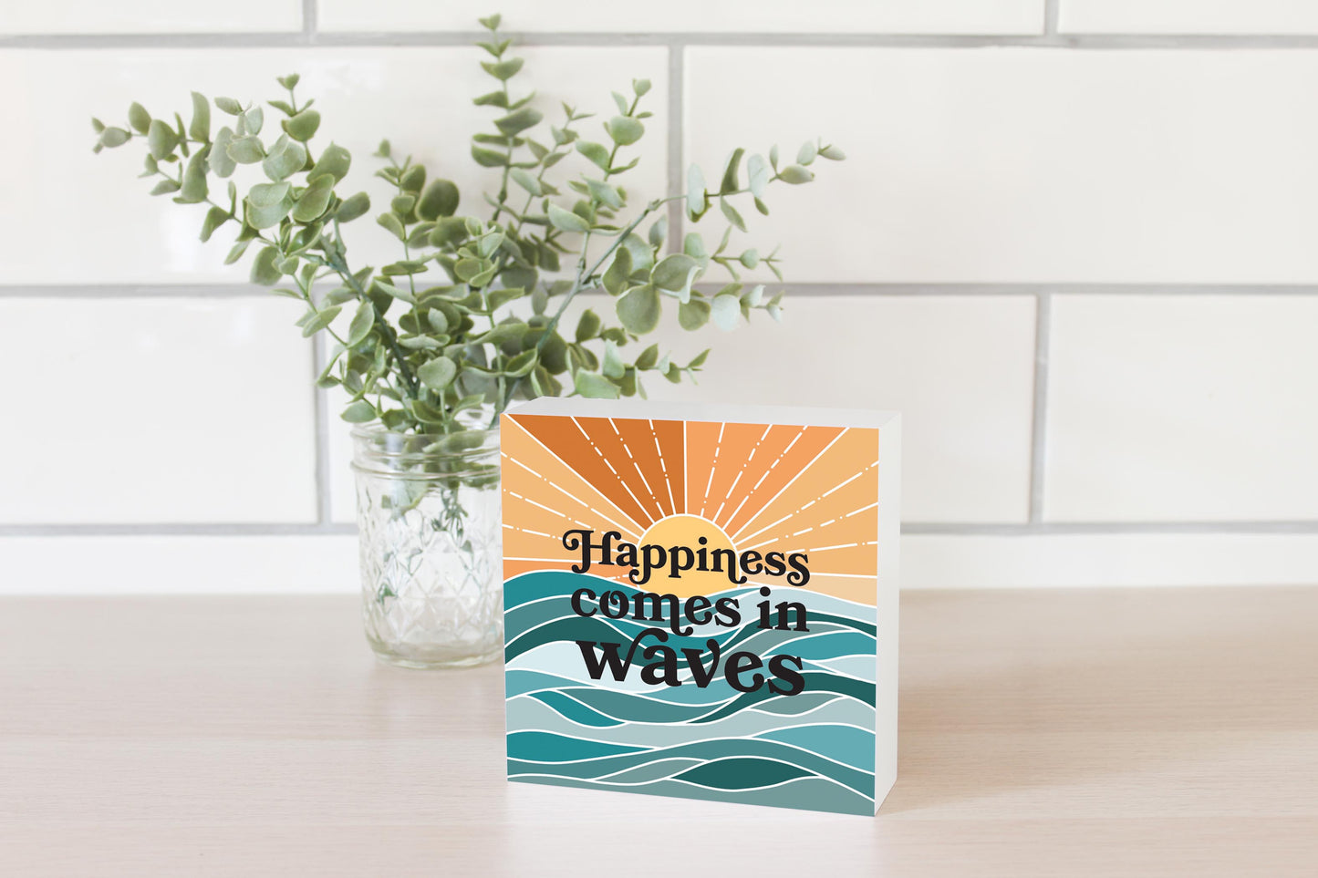 Happiness Comes In Waves | Wood Block | Eaches | Min 4