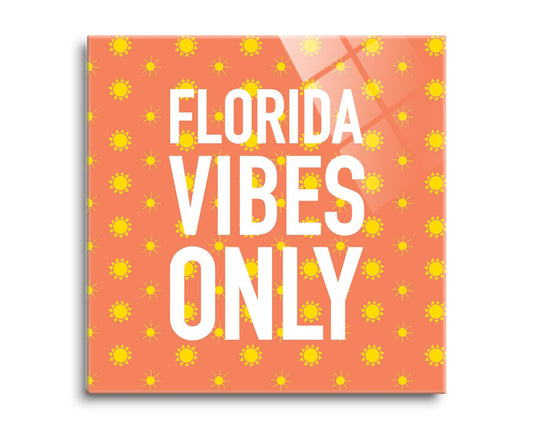 Florida Vibes Only | Hi-Def Glass Art | Eaches | Min 2