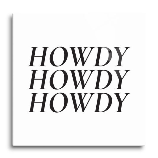 Minimalistic B&W Texas Howdy | Hi-Def Glass Art | Eaches | Min 1
